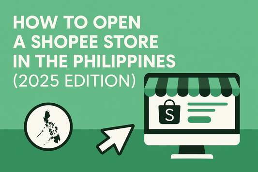 How to Open a Shopee Store in the Philippines (2025 Edition)