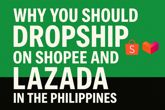 Why You Should Dropship on Shopee and Lazada in the Philippines